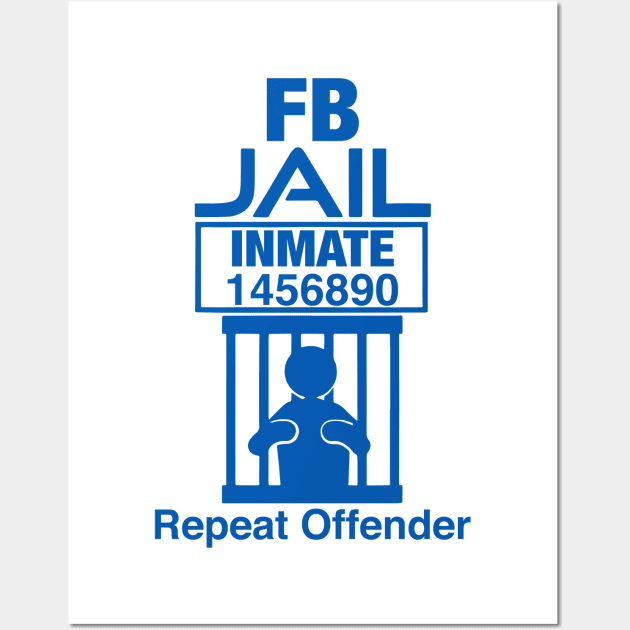 FB Jail Inmate Repeat Offender Wall Art by nikolay